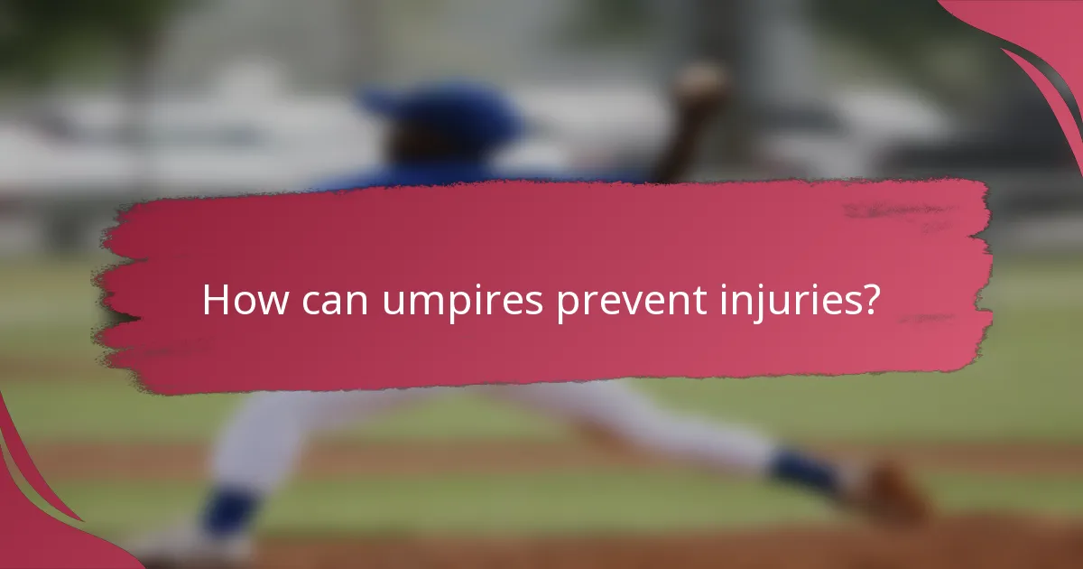 How can umpires prevent injuries?