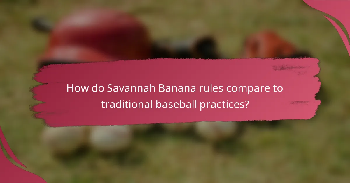 How do Savannah Banana rules compare to traditional baseball practices?