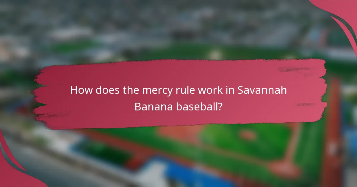 How does the mercy rule work in Savannah Banana baseball?
