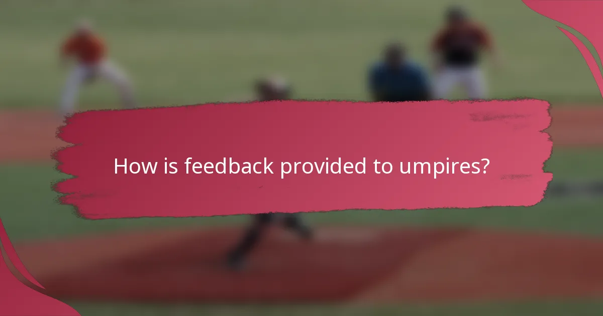 How is feedback provided to umpires?