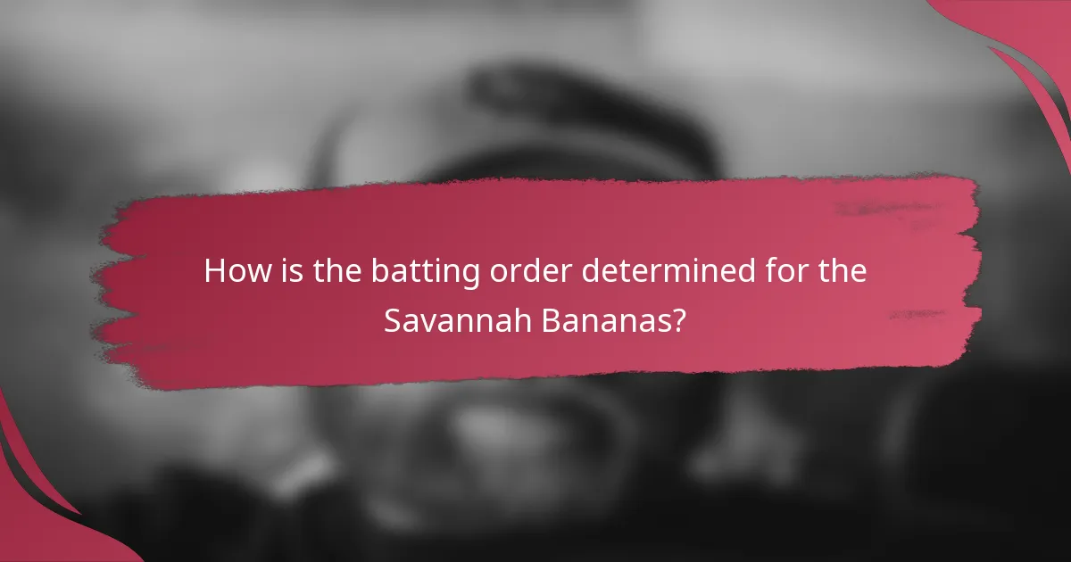 How is the batting order determined for the Savannah Bananas?