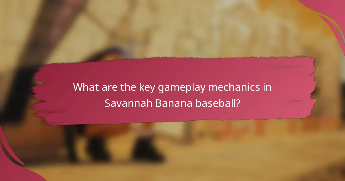 What are the key gameplay mechanics in Savannah Banana baseball?