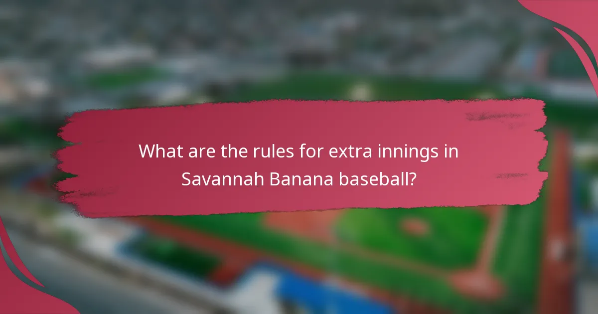 What are the rules for extra innings in Savannah Banana baseball?