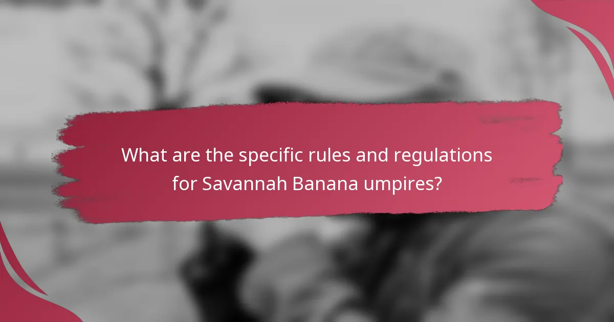 What are the specific rules and regulations for Savannah Banana umpires?