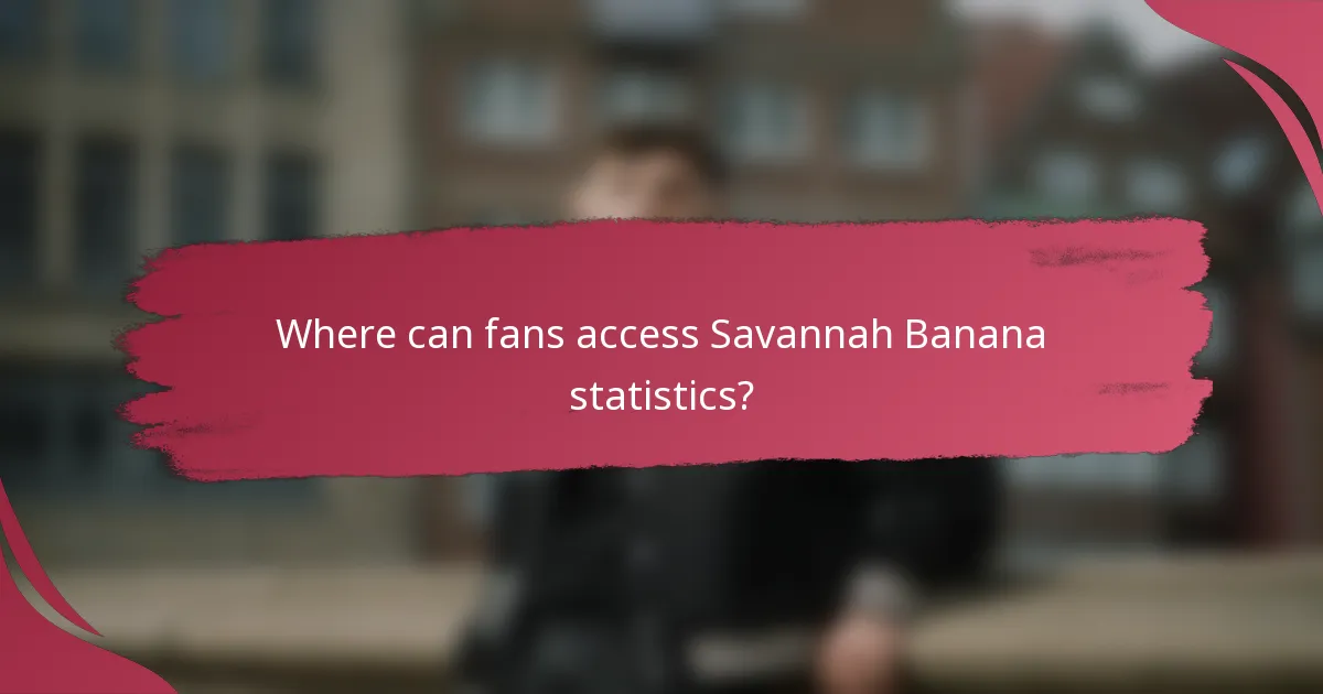 Where can fans access Savannah Banana statistics?