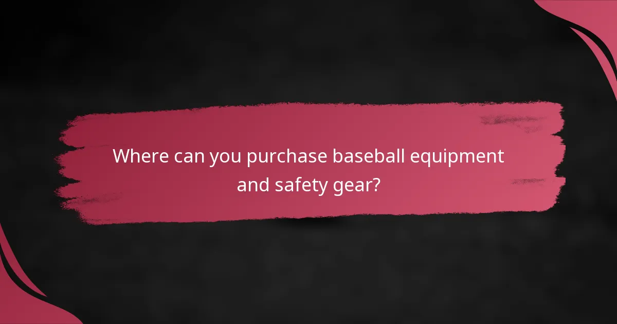 Where can you purchase baseball equipment and safety gear?