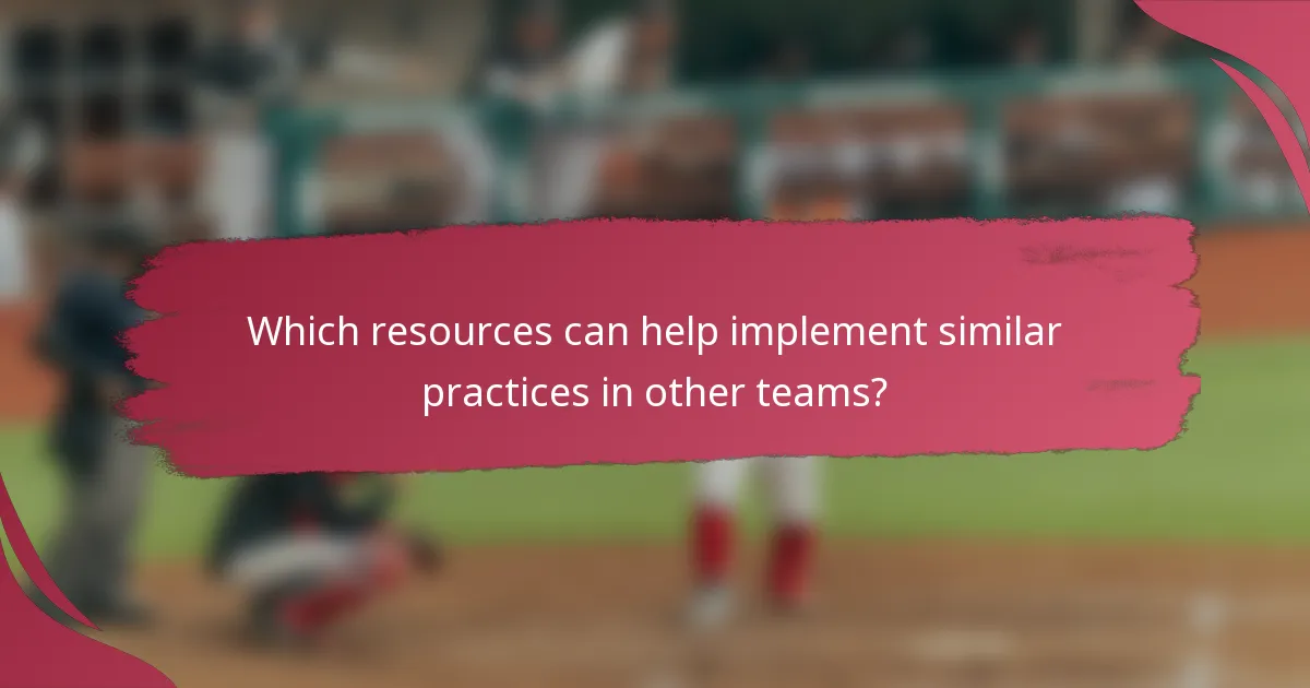Which resources can help implement similar practices in other teams?