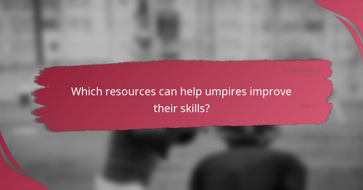 Which resources can help umpires improve their skills?