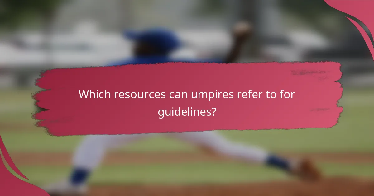 Which resources can umpires refer to for guidelines?